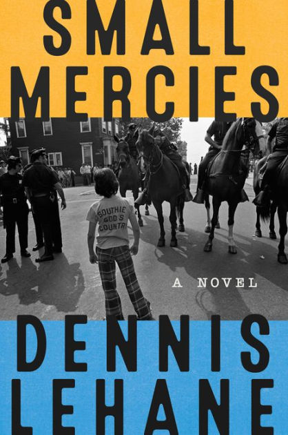 Small Mercies by Dennis Lehane, Hardcover